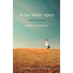 Arms Wide Open: A Midwife’s Journey