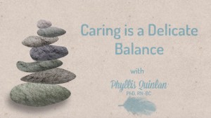Caring is a Delicate Balance